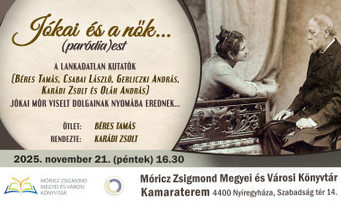 Jókai és a nők... (paródia)est a Móricz Zsigmond Könyvtárban 