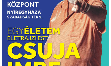 Egy élet, ahogy még nem hallottuk – Csuja Imre Nyíregyházán mesél