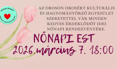 Nőnapi Est Oroson - Várják az érdeklődőket március 7-én