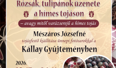 Hímes tojások üzeneteit mutatja be a Kállay Gyűjtemény új kiállítása