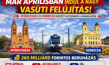 Már áprilisban indul a nagy vasúti felújítás – Debrecen és Nyíregyháza között kezdődnek a munkálatok