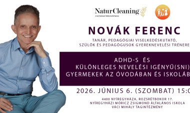 Hogyan segíthetünk az ADHD-s és SNI-s gyermekeknek? - Nyíregyházára érkezik Novák Ferenc