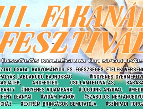 23 főzőcsapat és 14 focicsapat méri össze tudását a III. Fakanál Fesztiválon, szombaton!