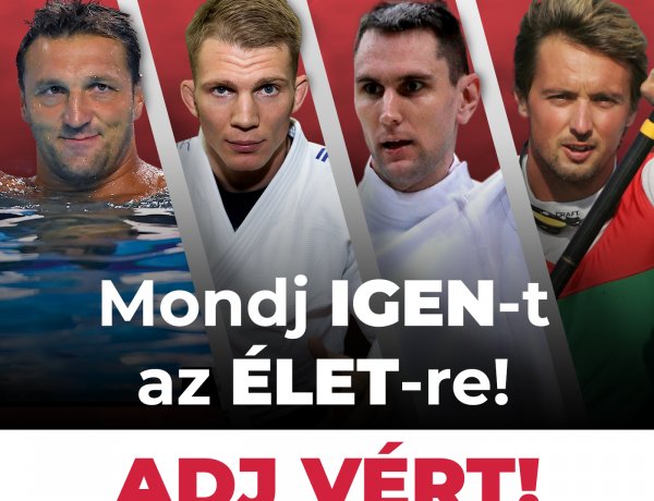 Figyelemfelhívó kampány - Mondj IGEN-t az ÉLET-re! Adj vért!