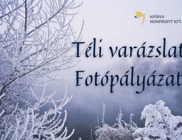 Téli varázslat címmel hirdet fotópályázatot a NYÍRVV Nonprofit Kft.