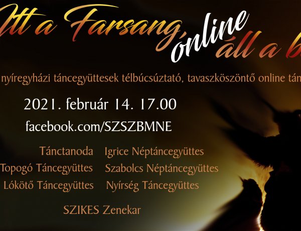 ITT A FARSANG, online ÁLL A BÁL! - Télbúcsúztató, tavaszköszöntő