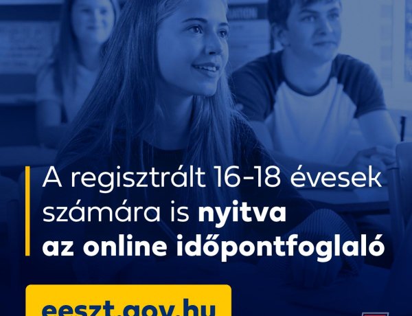 Hétfőtől már a regisztrált 16-18 évesek is tudnak online időpontot foglalni