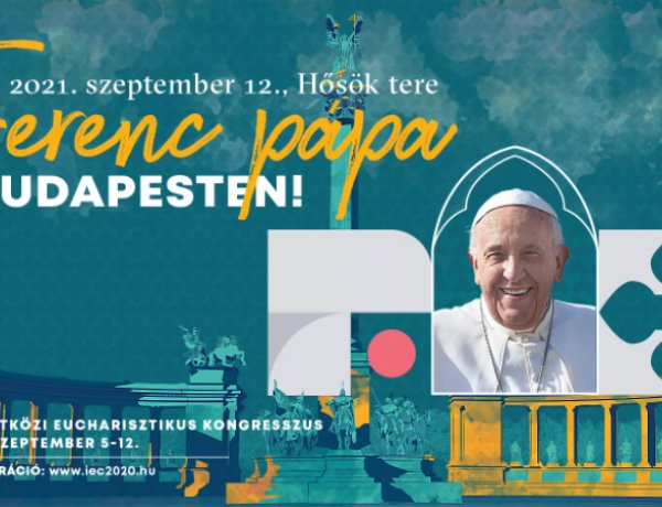 Eucharisztikus kongresszus – A pápa is vendége lesz a nemzetközi katolikus eseménynek