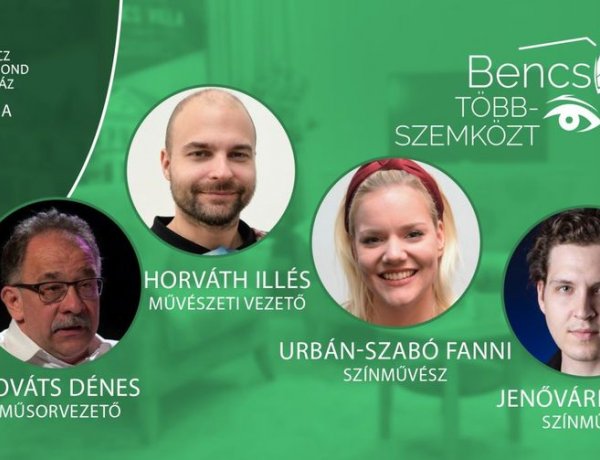 Színházi kulisszatitkok a Bencs Villában                          