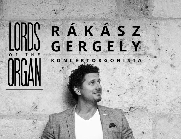 Lords of the Organ - Rákász Gergely koncertje Nyíregyházán 