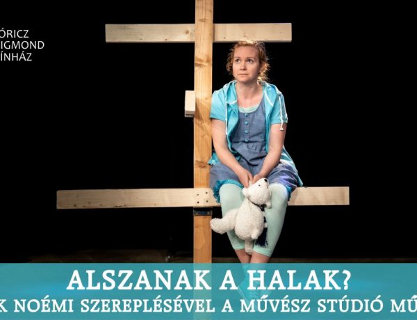 Kurázsi mama után Alszanak a halak a Móricz Zsigmond Színházban