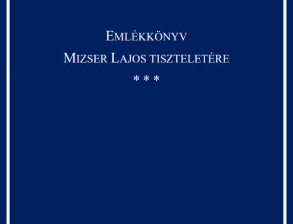 Emlékkönyv Mizser Lajos tiszteletére 