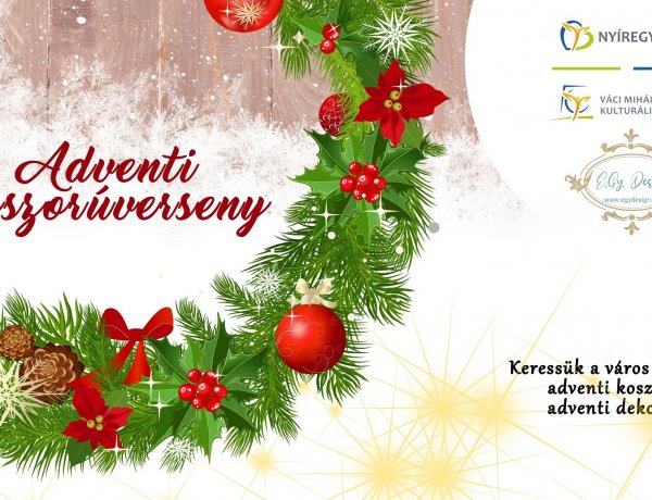 Még lehet nevezni a Váci Mihály Kulturális Központ adventi koszorú és dekoráció versenyére, mely jótékony célt támogat