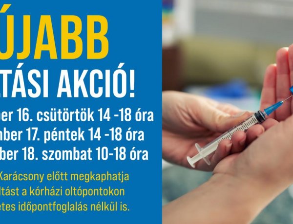 Csütörtök délutántól szombatig újabb oltási akció lesz az oltópontokon