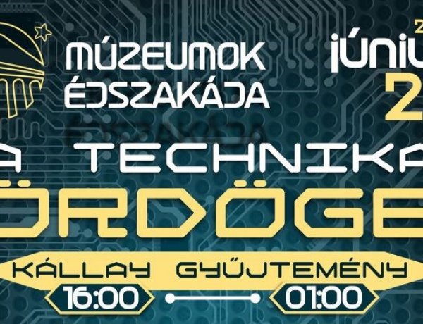 A technika ördöge – Múzeumok Éjszakája a Kállay Gyűjteményben