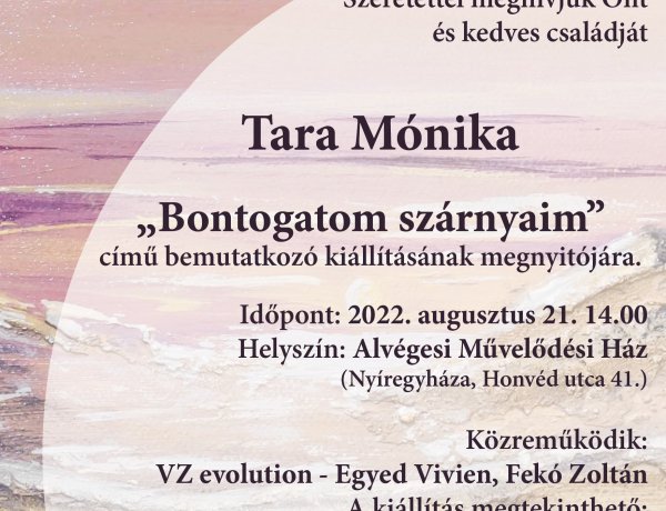 Bontogatom szárnyaim – Tara Mónika kiállítása