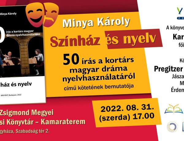 Minya Károly: Színház és nyelv – 50 írás a kortárs magyar dráma nyelvhasználatáról című könyvének bemutatója