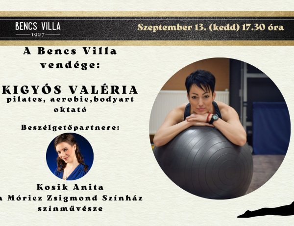 A Bencs Villa vendége: Kigyós Valéria pilates, aerobic, bodyart oktató