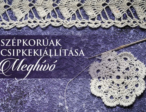 „Csipkecsodák" szépkorúak csipkekiállítása