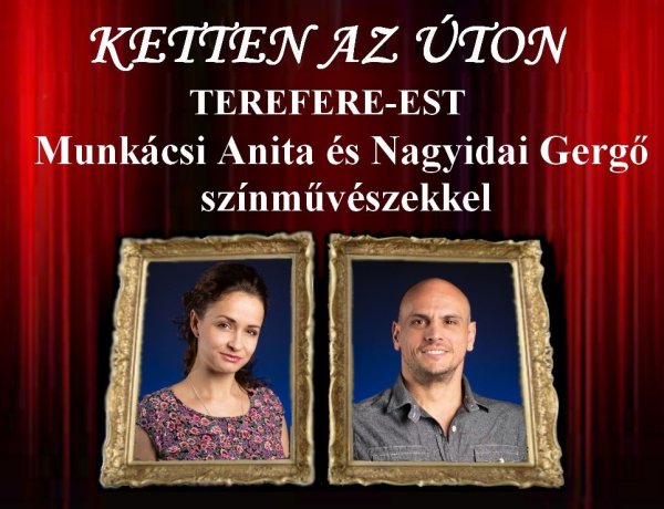 Ketten az úton Munkácsi Anitával és Nagyidai Gergővel