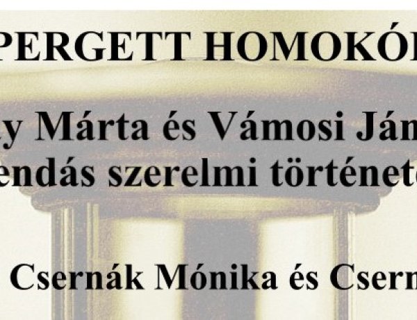 Lepergett homokóra – Záray Márta és Vámosi János legendás szerelmi története