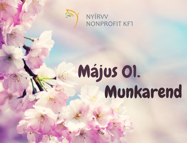  A NYÍRVV Nonprofit Kft. május elsejei ünnepi munkarendje