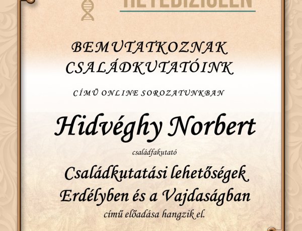 Hidvéghy Norbert - Családkutatási lehetőségek Erdélyben és a Vajdaságban