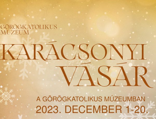 Karácsonyi vásár a Görögkatolikus Múzeumban