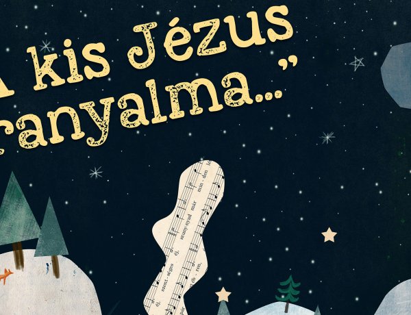 „ A kis Jézus aranyalma…”