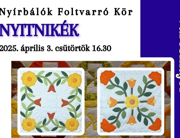Nyitnikék - A Nyírbálók Foltvarró Kör munkáiból nyílik kiállítás