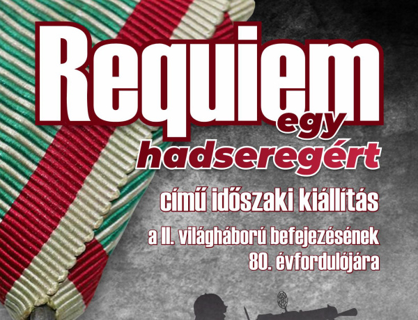 Requiem egy hadseregért - Új kiállítás nyílik a Kállayban