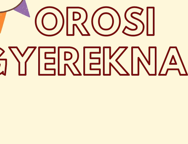 Gyereknapi program Oroson - Május 24-én várják a családokat