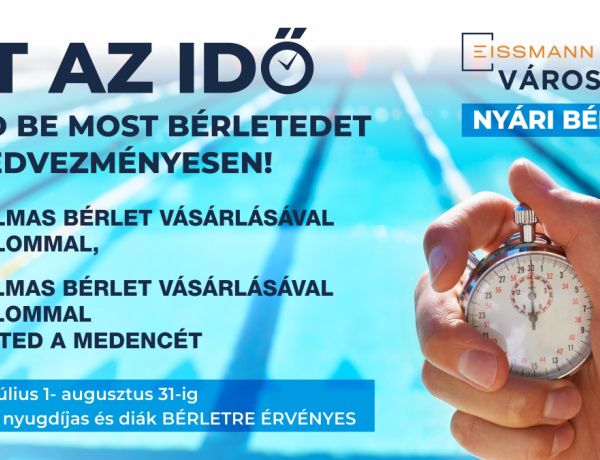 Kedvezmények - Nyári bérletakció az Eissmann Városi Uszodában