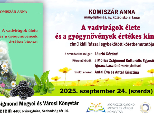 Komiszár Anna: A vadvirágok élete és a gyógynövények értékes kincsei – kiállítással egybekötött kötetbemutató