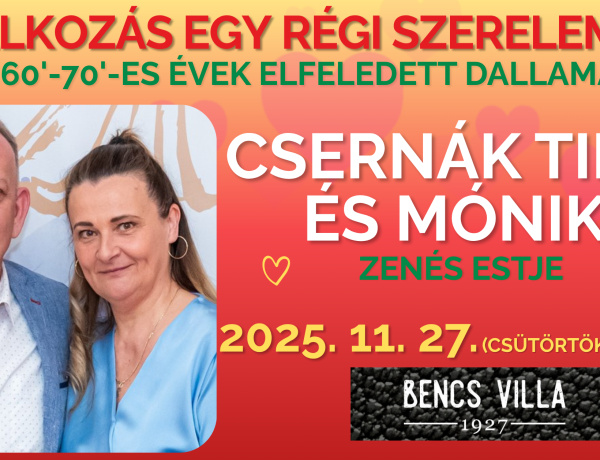 Találkozás egy régi szerelemmel - A 60’–70’-es évek slágerei a Bencs Villában