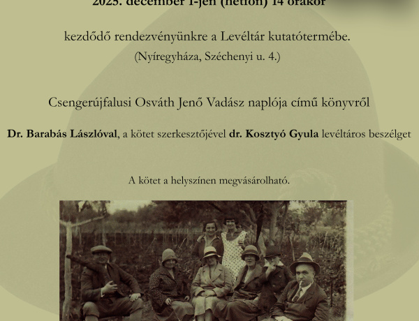 Csengerújfalusi Osváth Jenő vadásznaplója új kiadásban – könyvbemutató a Levéltárban