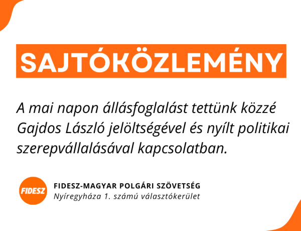A Fidesz nyíregyházi szervezetének közleménye Gajdos László jelöltségéről