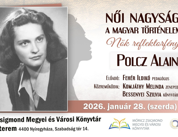 Női nagyságok a magyar történelemben - Polcz Alaine életművéről szól az új könyvtári előadás