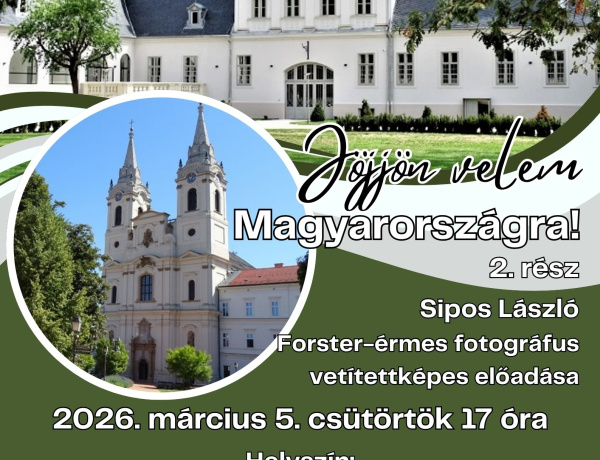 Jöjjön velem Magyarországra – vetített képes előadás a Városmajori Művelődési Házban