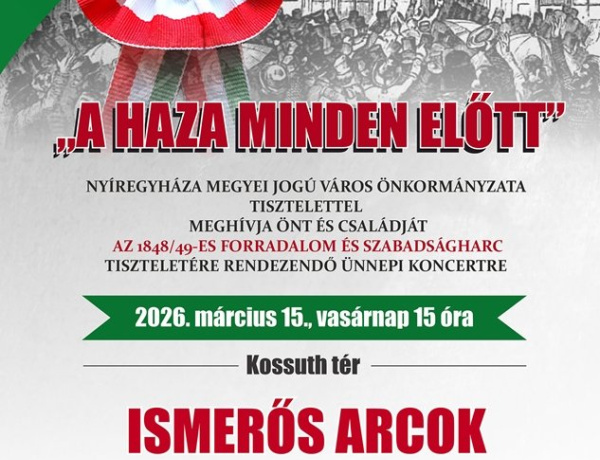 Ismerős Arcok nagykoncerttel zárul a március 15-i ünnepség Nyíregyházán
