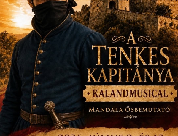 A Tenkes kapitánya visszatér: ősbemutatóra készül a Mandala Dalszínház