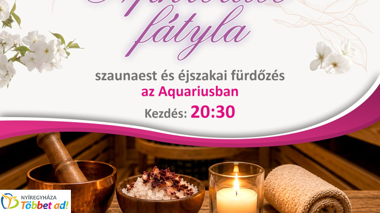 Aphrodité fátyla: különleges éjszakai szaunaesttel várja a vendégeket az Aquarius