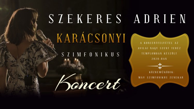 Szekeres Adrien karácsonyi szimfonikus koncert – Online a VMKK közösségi oldalán!