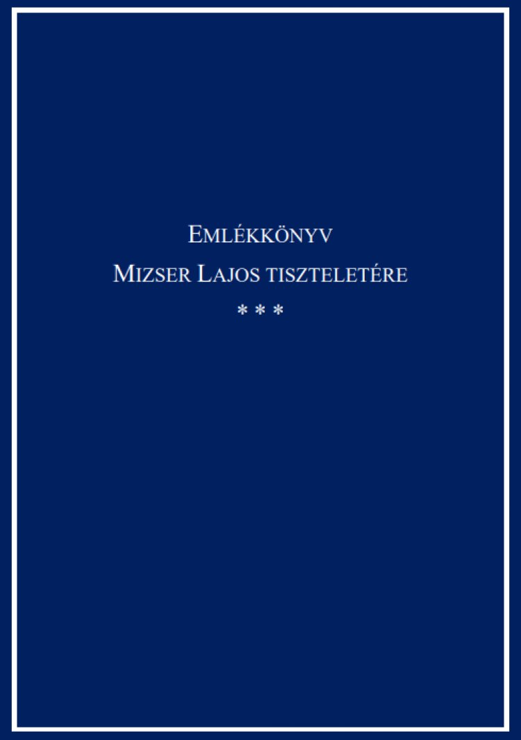 Emlékkönyv Mizser Lajos tiszteletére 