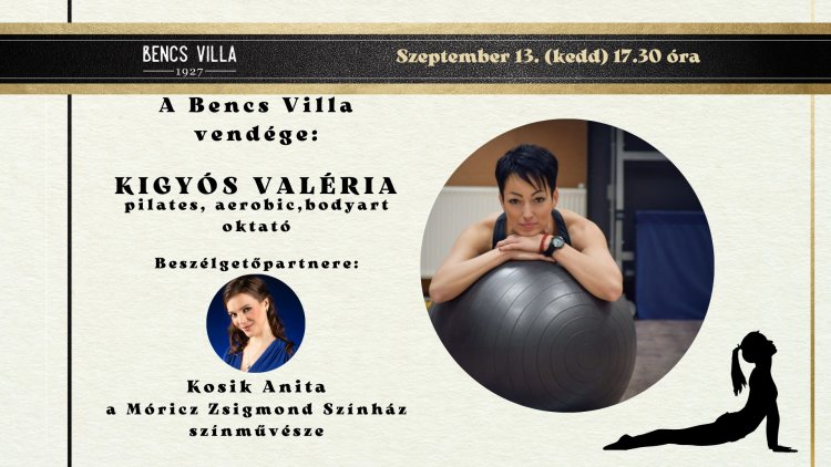 A Bencs Villa vendége: Kigyós Valéria pilates, aerobic, bodyart oktató