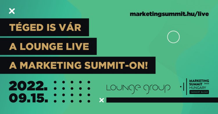 Otthonról is élvezheted – vár a Lounge Live a Marketing Summit-on!