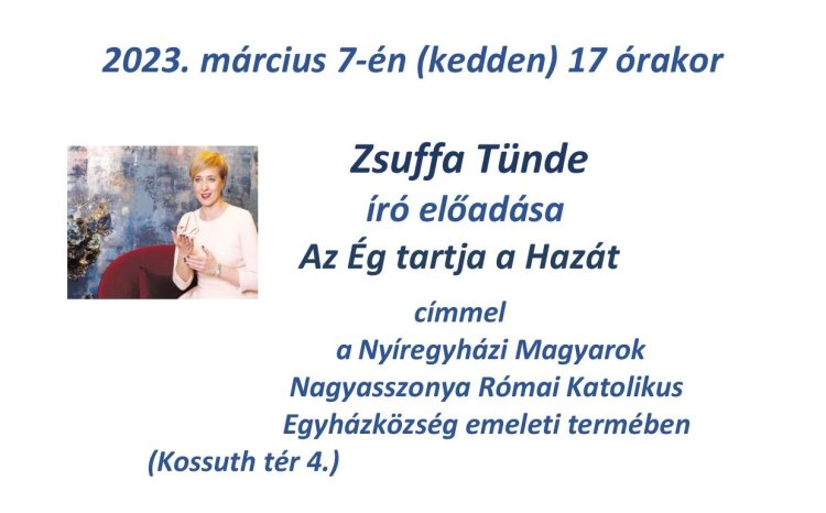 Az Ég tartja a Hazát – Zsuffa Tünde író előadása a Magyarok Nagyasszonya Római Katolikus Egyházközség emeleti termében