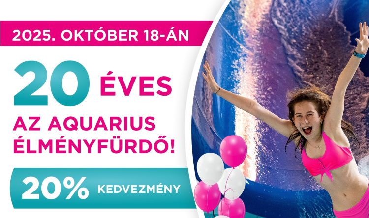 Húsz éves az Aquarius – Születésnapi programok és kedvezmények várják a vendégeket