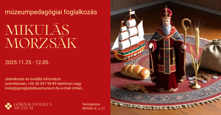 „Mikulás morzsák” – legendák nyomában a Görögkatolikus Múzeumban