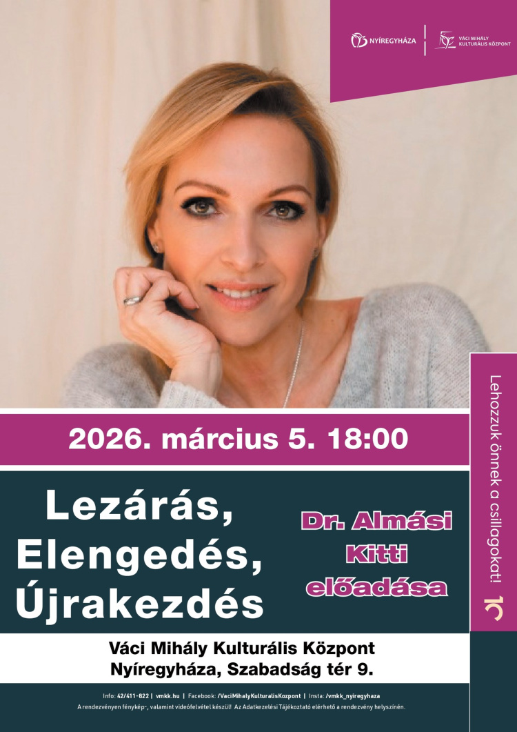 Lezárás, elengedés, újrakezdés – pszichológiai előadás Dr. Almási Kittivel
